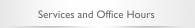 Services and Office Hours